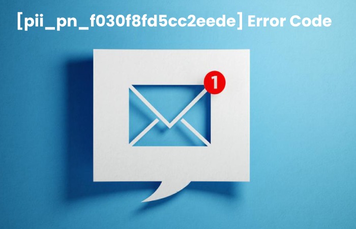  [pii_pn_f030f8fd5cc2eede] Error Code 