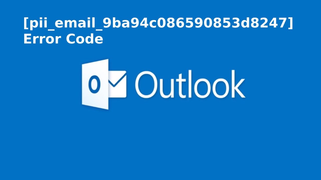 How To Email From [pii_email_e6685ca0de00abf1e4d5] Error Code 2021?