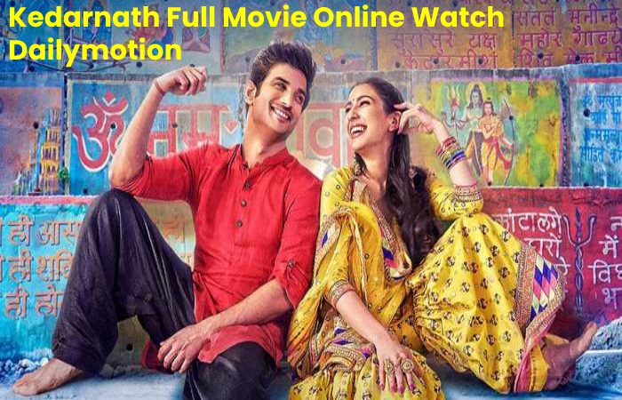 kedarnath full movie online watch dailymotion