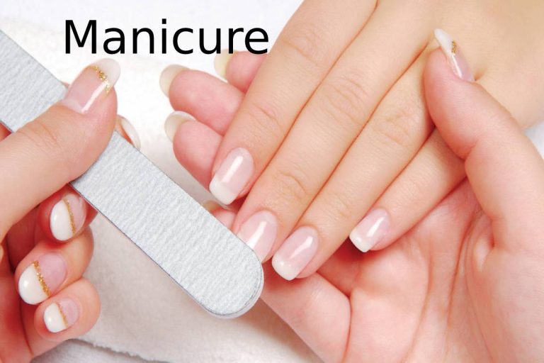 Manicure – Definition, Steps, and Types