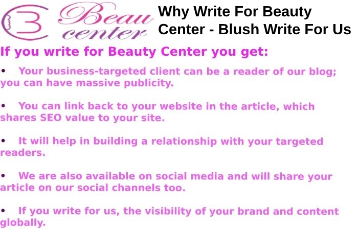 Why Write For Us At Beauty Center - Blush Write For Us