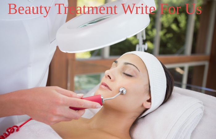 Beauty Treatment write for us