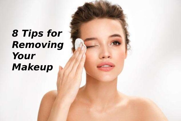 8 Tips for Removing Your Makeup