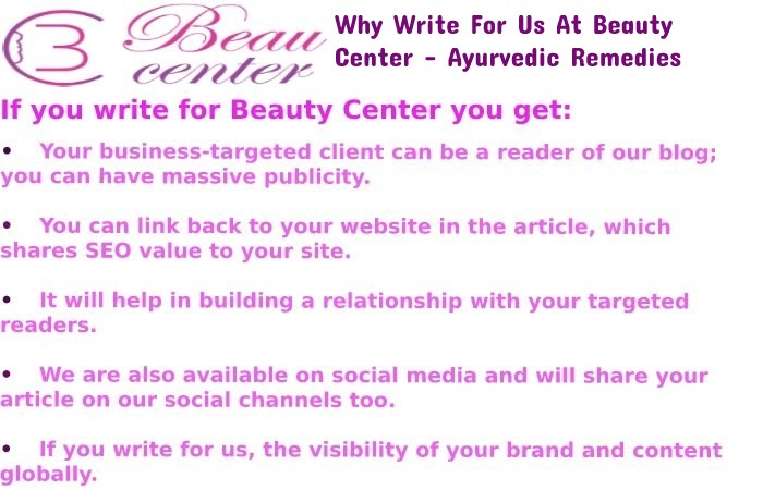 Why Write For Us At Beauty Center – Ayurvedic Remedies  Write For Us