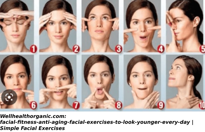 Wellhealthorganic.com:facial-fitness-anti-aging-facial-exercises-to-look-younger-every-day | Simple Facial Exercises