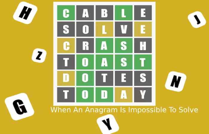 When An Anagram Is Impossible To Solve