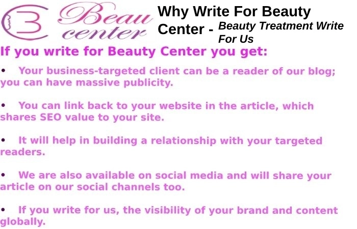 Why Write For Us At Beauty Center Beauty Treatment Write For Us