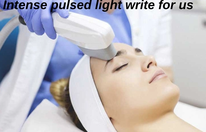 Intense pulsed light Write For Us 