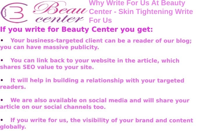 Why Write For Us At Beauty Center - Skin Tightening Write For Us